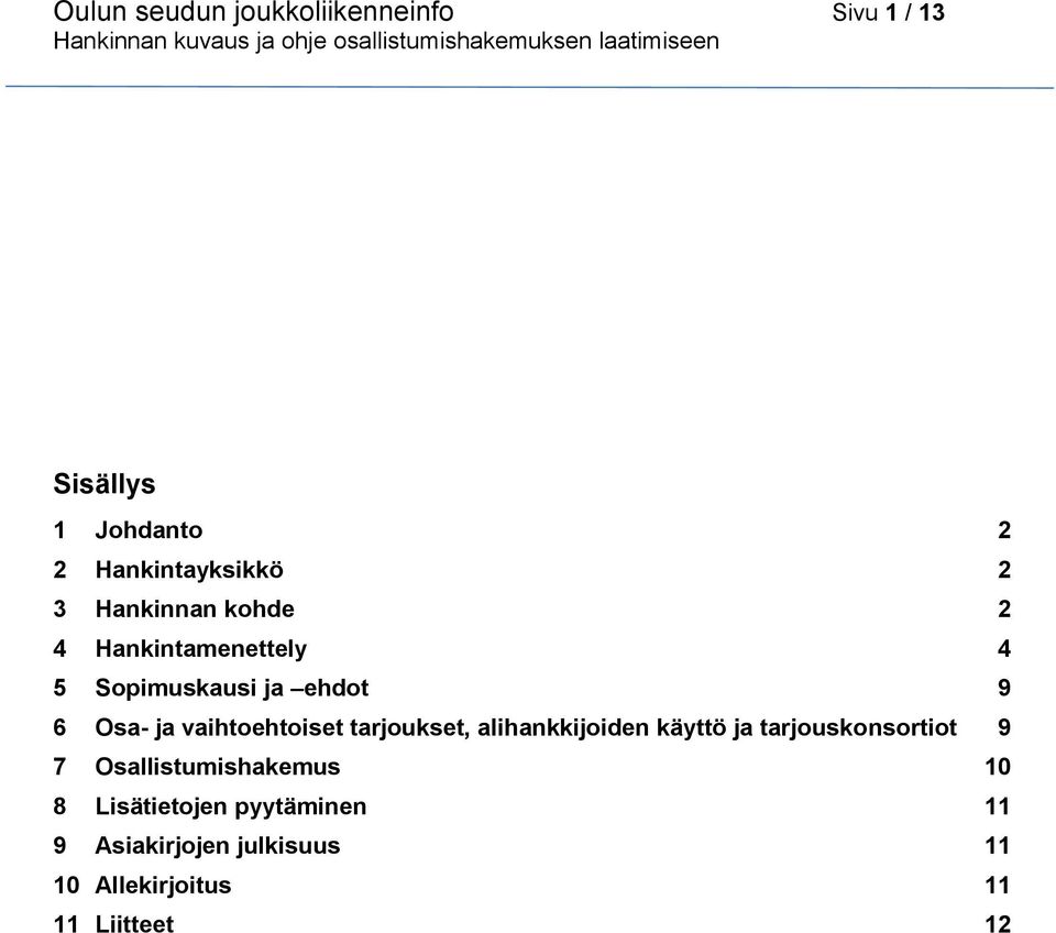 vaihtoehtoiset tarjoukset, alihankkijoiden käyttö ja tarjouskonsortiot 9 7