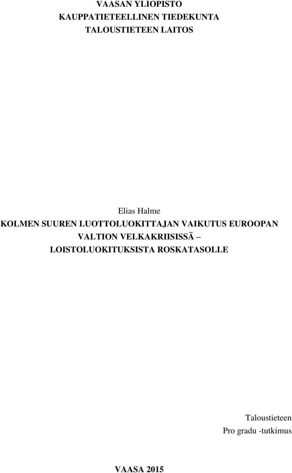 LUOTTOLUOKITTAJAN VAIKUTUS EUROOPAN VALTION