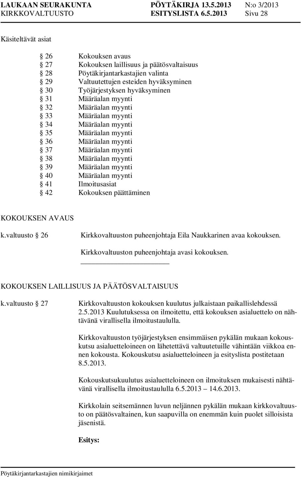 hyväksyminen 31 Määräalan myynti 32 Määräalan myynti 33 Määräalan myynti 34 Määräalan myynti 35 Määräalan myynti 36 Määräalan myynti 37 Määräalan myynti 38 Määräalan myynti 39 Määräalan myynti 40