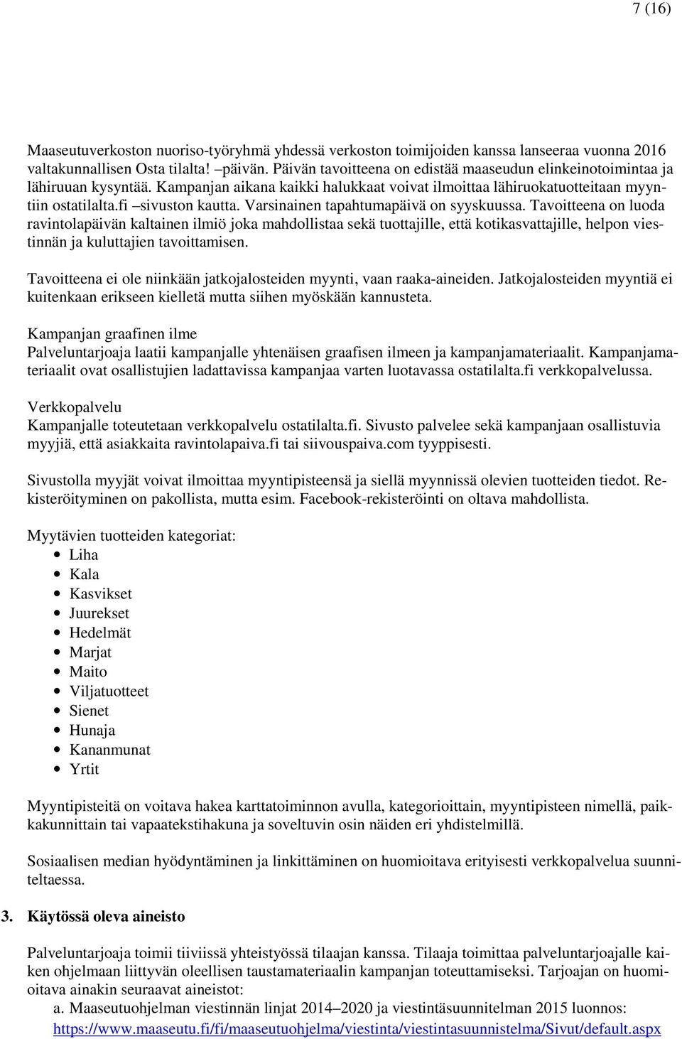 Varsinainen tapahtumapäivä on syyskuussa.