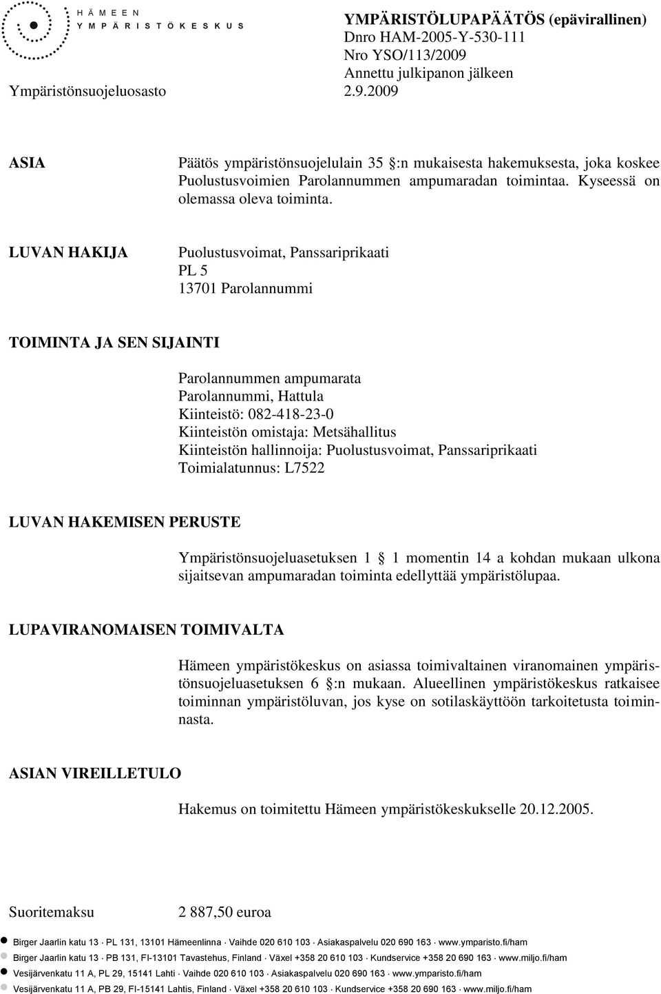 Kyseessä on olemassa oleva toiminta.