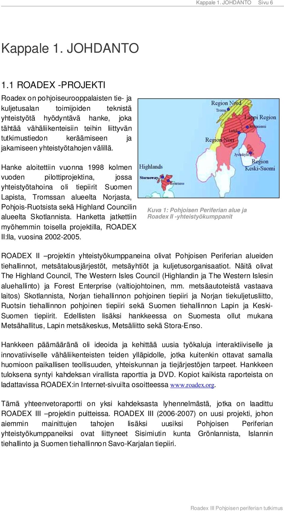 ja jakamiseen yhteistyötahojen välillä.