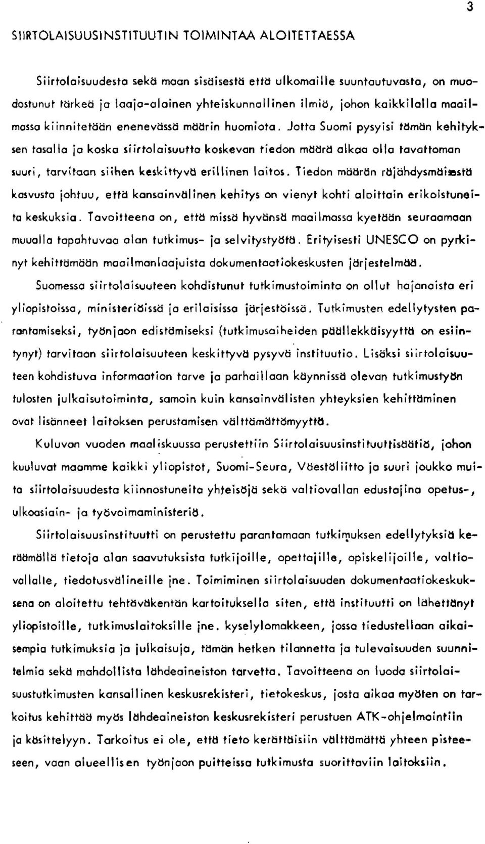 Jotto Suomi pysyisi t6mdn kehitykren tosollo io kosko riirtoloisuulfq koskevon tiedon mddrd olkqo ollq lovotlomon ruuri, torviloon siihen keskitryvu erillinen loitos.