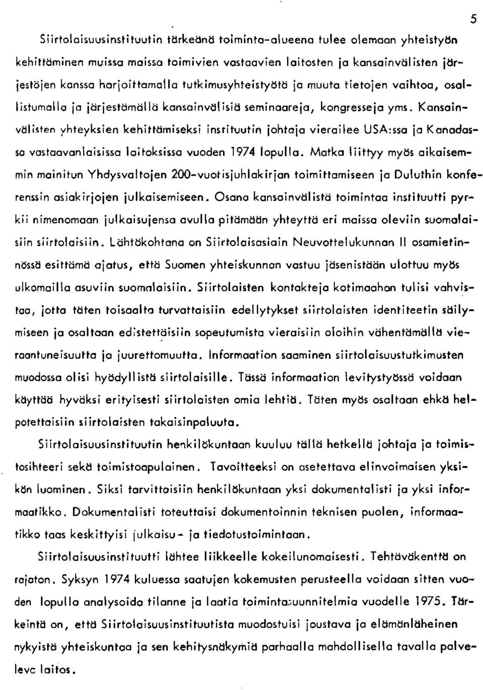 Motko liittyy my6s oikoisemmin moinitun Yhdysvoltoien 200-vuotisiuhlokirion toimittomiseen io Duluthin konferenssin osiokirioien iulkoisemiseen.