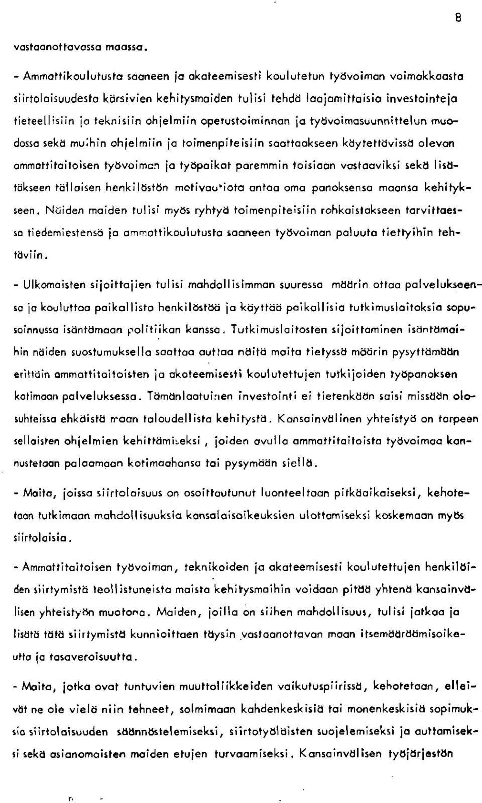 dosso sekd muihin ohielmiin io toimenpiteisiin soottookseen kdytettdvissd olevon ommollitoitoisen lydvoimcn io tyopoikot poremmin toisioon vqrloqviks; sekd lisdidkseen tiilloisen henkilostbn