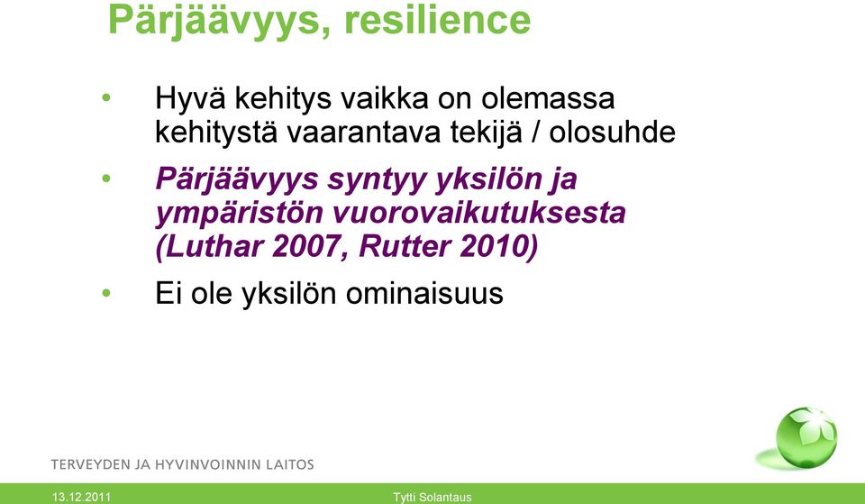 yksilön ja ympäristön vuorovaikutuksesta (Luthar 2007,