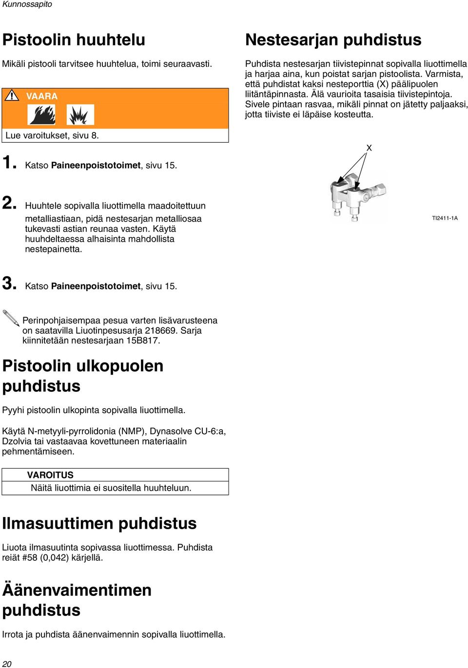 Varmista, että puhdistat kaksi nesteporttia (X) päälipuolen liitäntäpinnasta. Älä vaurioita tasaisia tiivistepintoja.