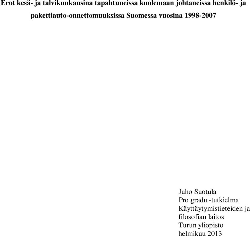 Suomessa vuosina 1998-2007 Juho Suotula Pro gradu