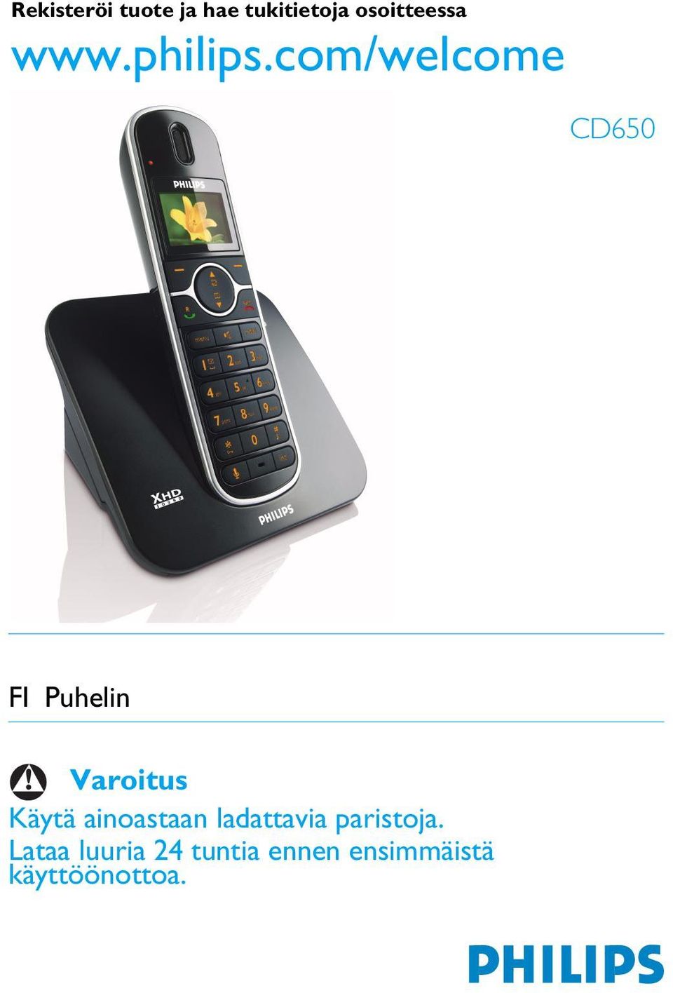 Varoitus Käytä ainoastaan ladattavia paristoja.