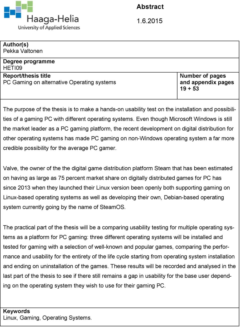 hands-on usability test on the installation and possibilities of a gaming PC with different operating systems.