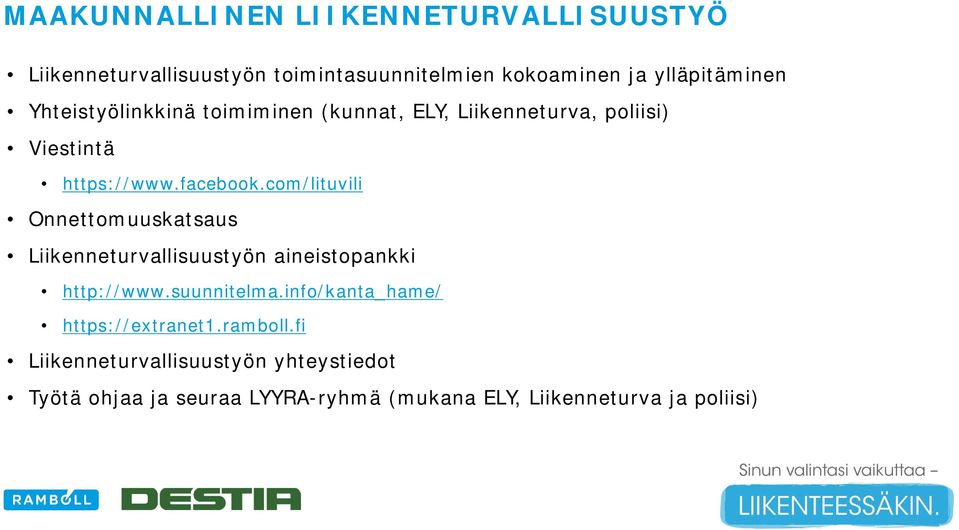 com/lituvili Onnettomuuskatsaus Liikenneturvallisuustyön aineistopankki http://www.suunnitelma.