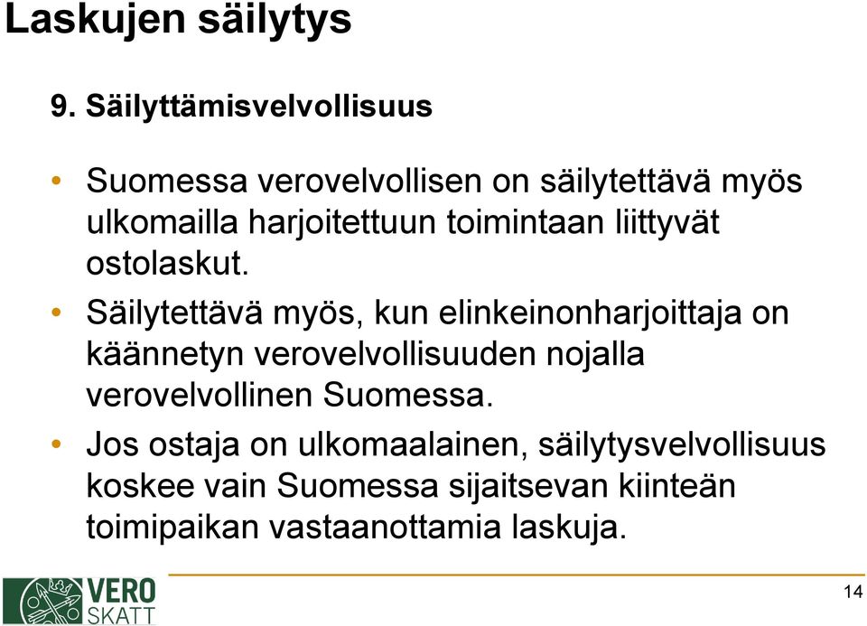 toimintaan liittyvät ostolaskut.