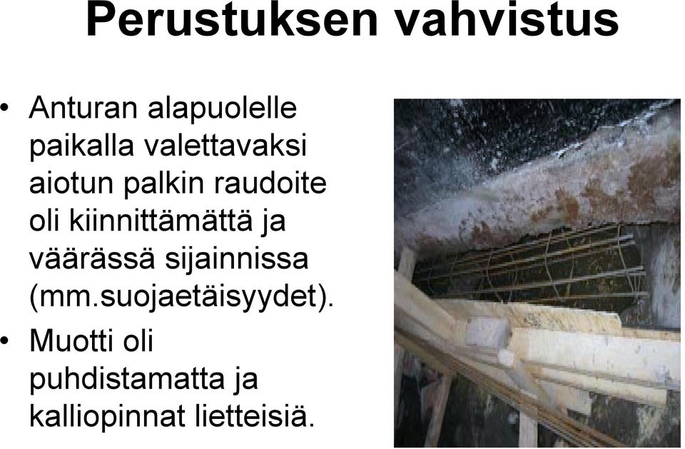 kiinnittämättä ja väärässä sijainnissa (mm.