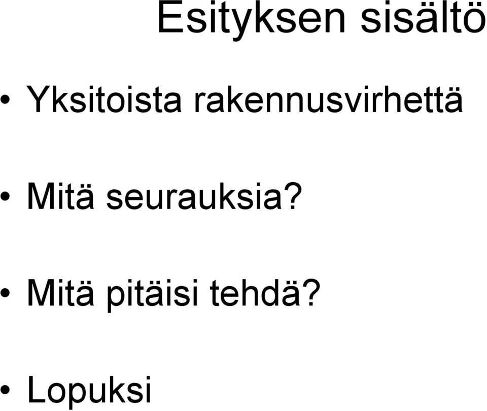 rakennusvirhettä Mitä
