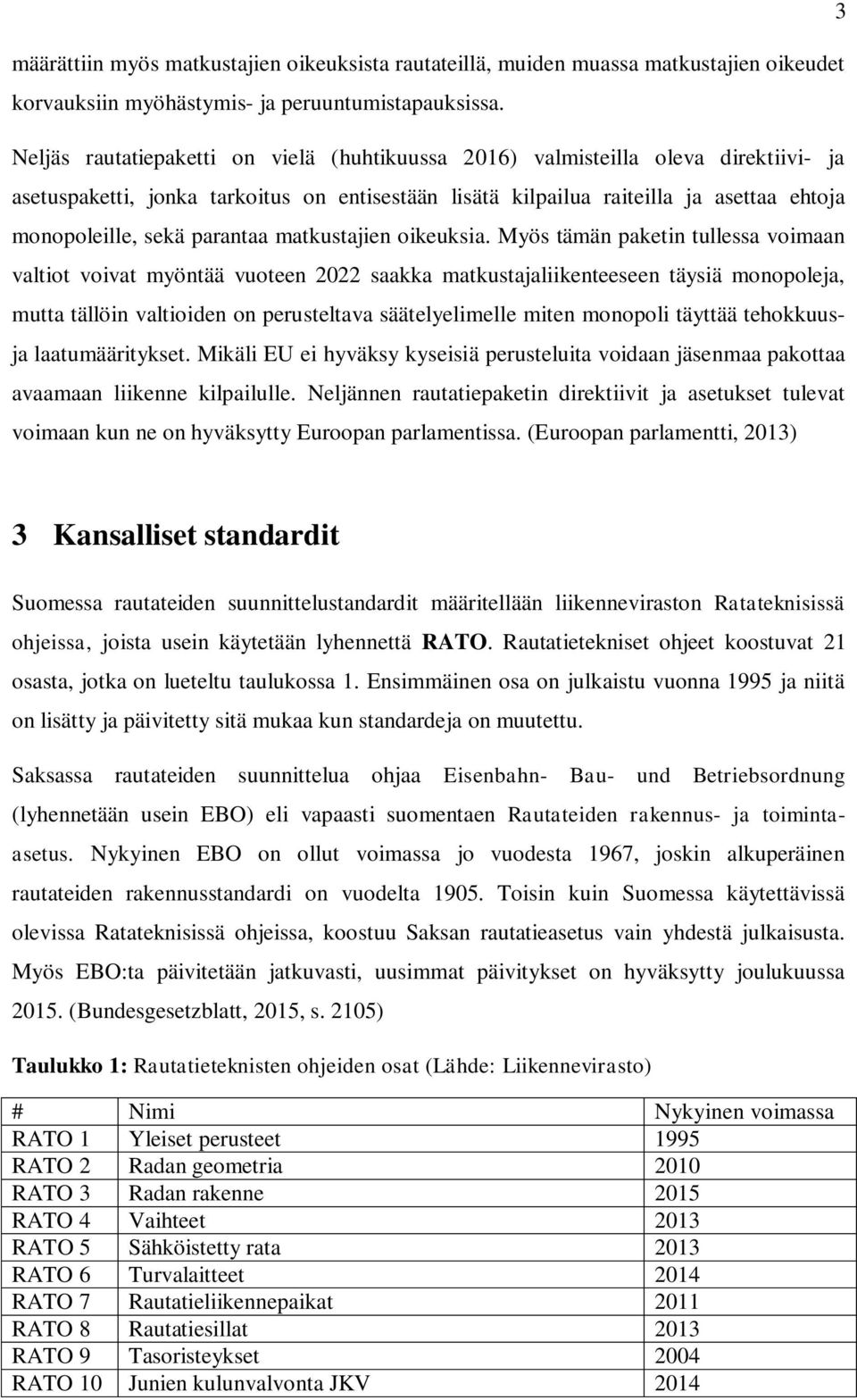 parantaa matkustajien oikeuksia.