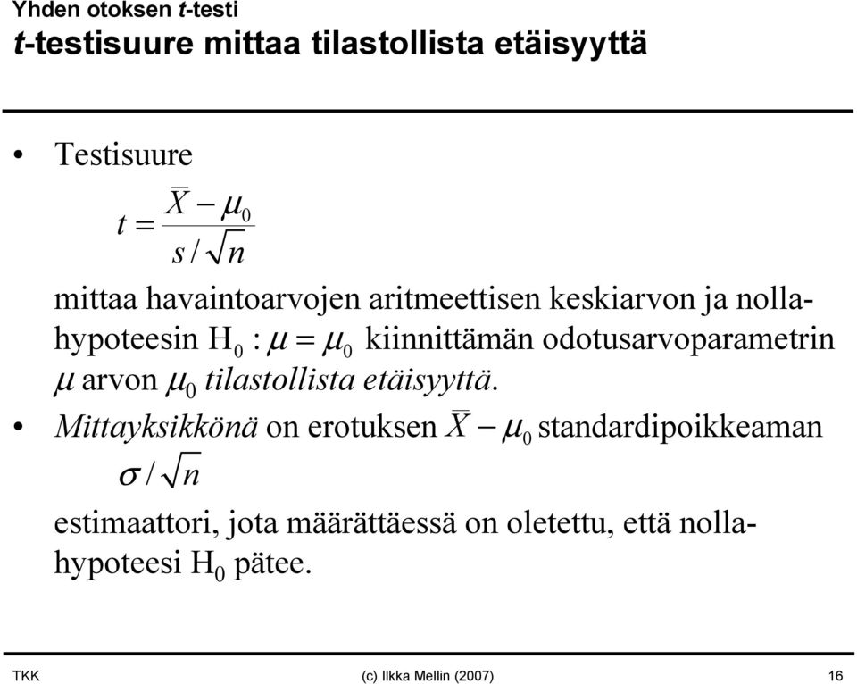 odotusarvoparametrin µ arvon µ 0 tilastollista etäisyyttä.