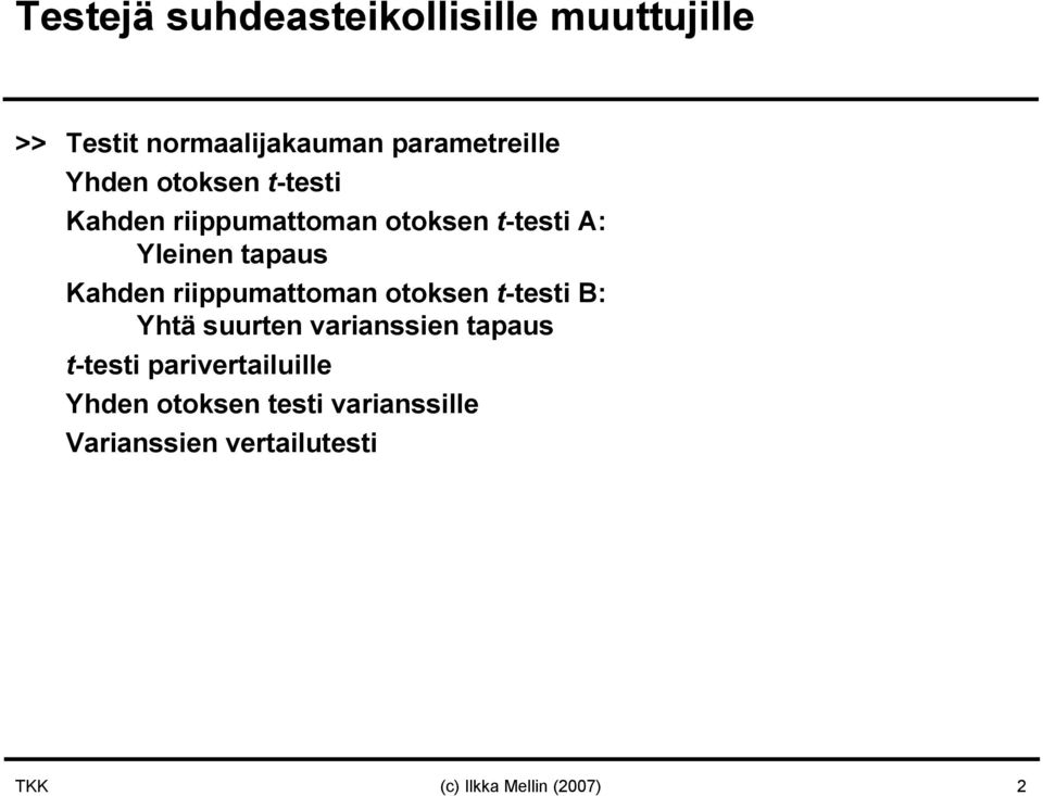 riippumattoman otoksen t-testi B: Yhtä suurten varianssien tapaus t-testi