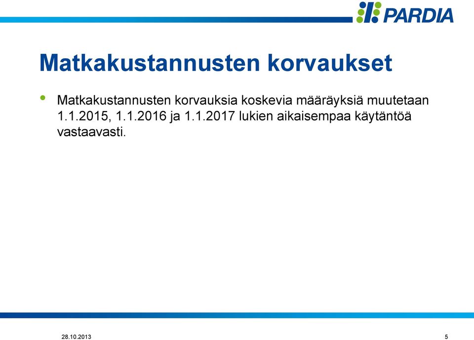 määräyksiä muutetaan 1.1.2015, 1.1.2016 ja 1.