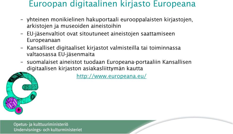 Kansalliset digitaaliset kirjastot valmisteilla tai toiminnassa valtaosassa EU-jäsenmaita suomalaiset