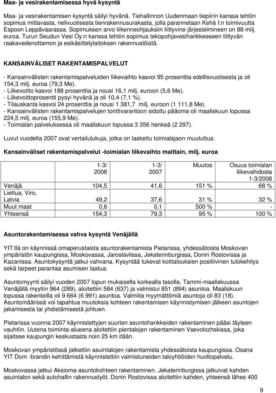 Sopimuksen arvo liikenneohjauksiin liittyvine järjestelmineen on 88 milj. euroa.