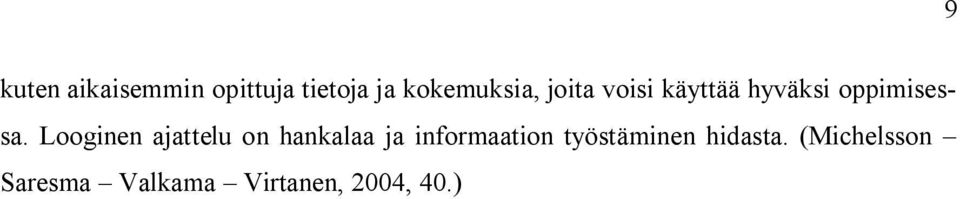 Looginen ajattelu on hankalaa ja informaation