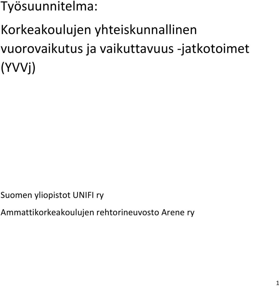 vaikuttavuus -jatkotoimet (YVVj) Suomen