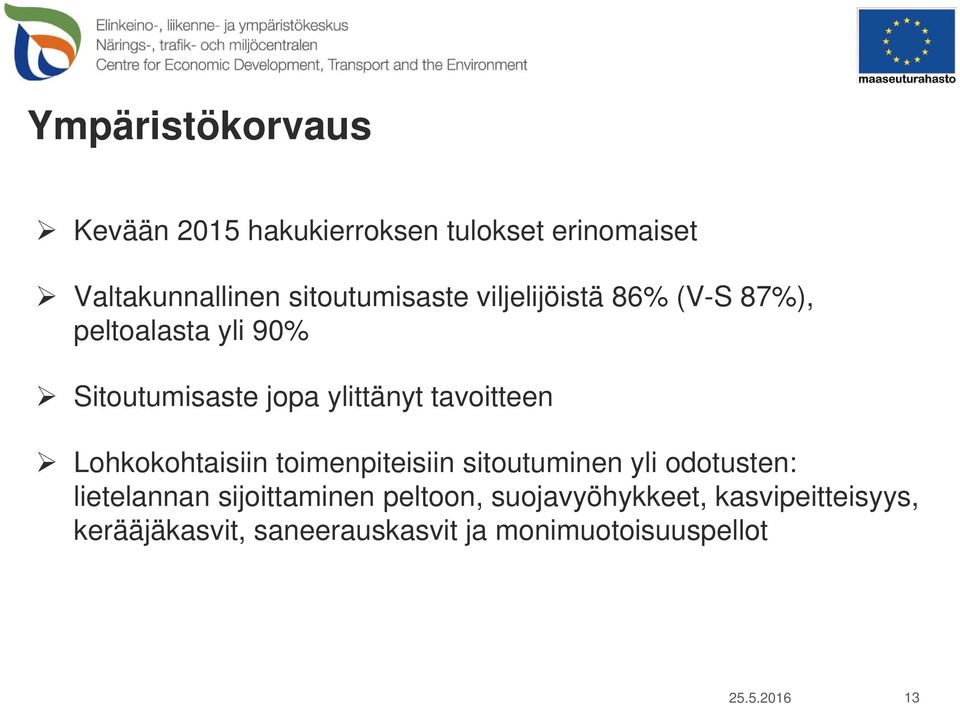 tavoitteen Lohkokohtaisiin toimenpiteisiin sitoutuminen yli odotusten: lietelannan