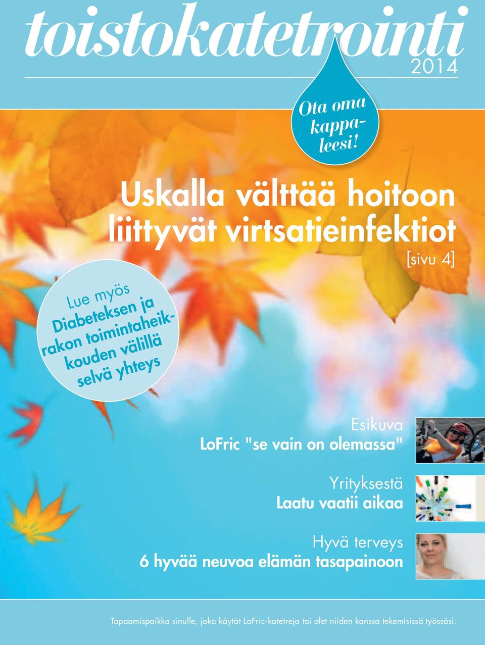 toimintaheikkouden välillä selvä yhteys Esikuva LoFric "se vain on olemassa" Yrityksestä Laatu vaatii