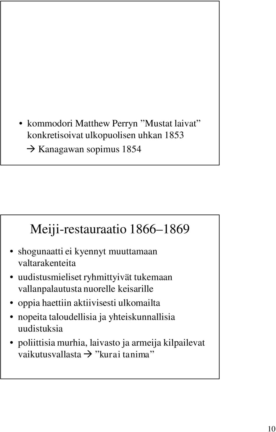 tukemaan vallanpalautusta nuorelle keisarille oppia haettiin aktiivisesti ulkomailta nopeita taloudellisia