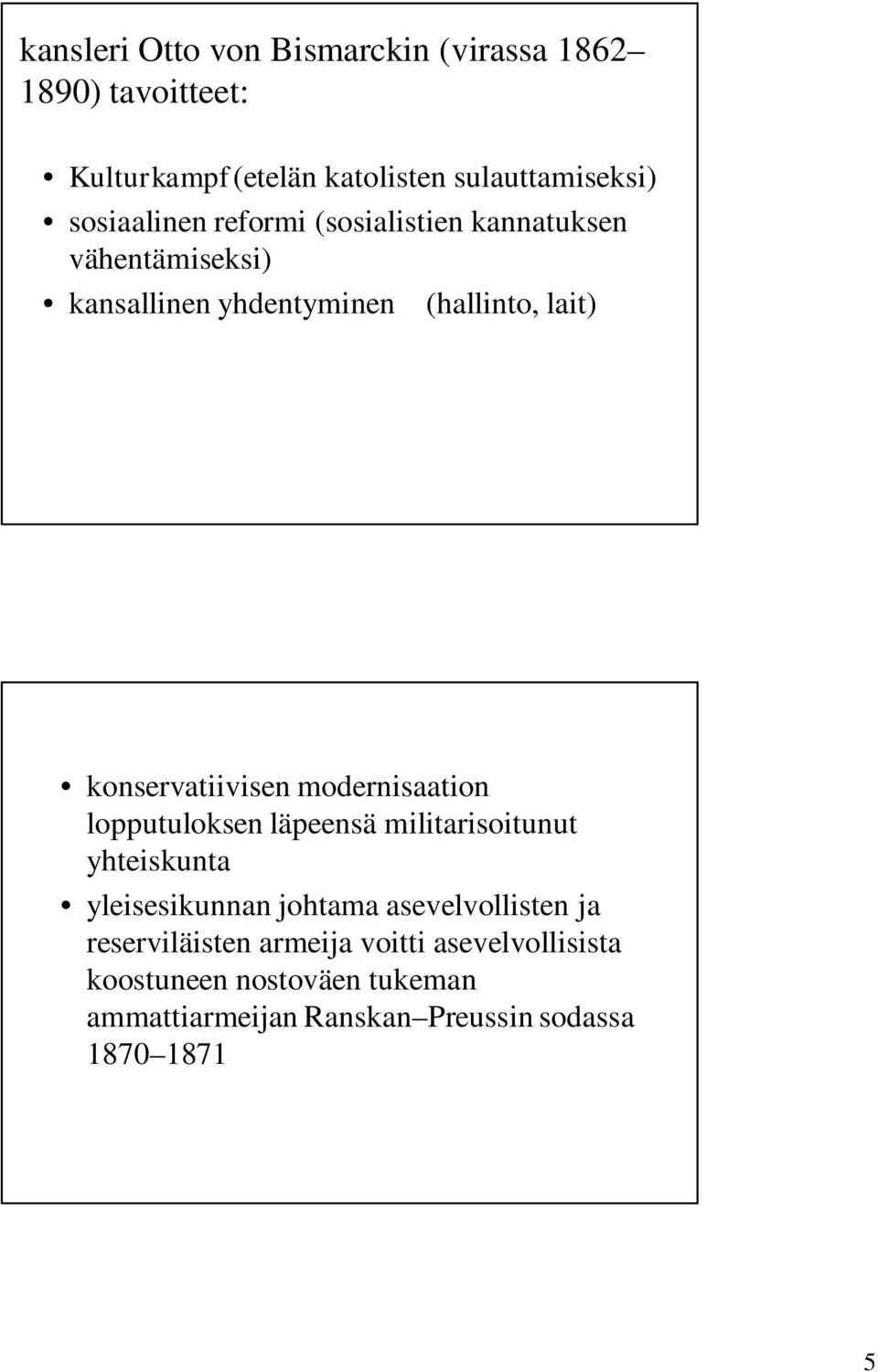 konservatiivisen modernisaation lopputuloksen läpeensä militarisoitunut yhteiskunta yleisesikunnan johtama