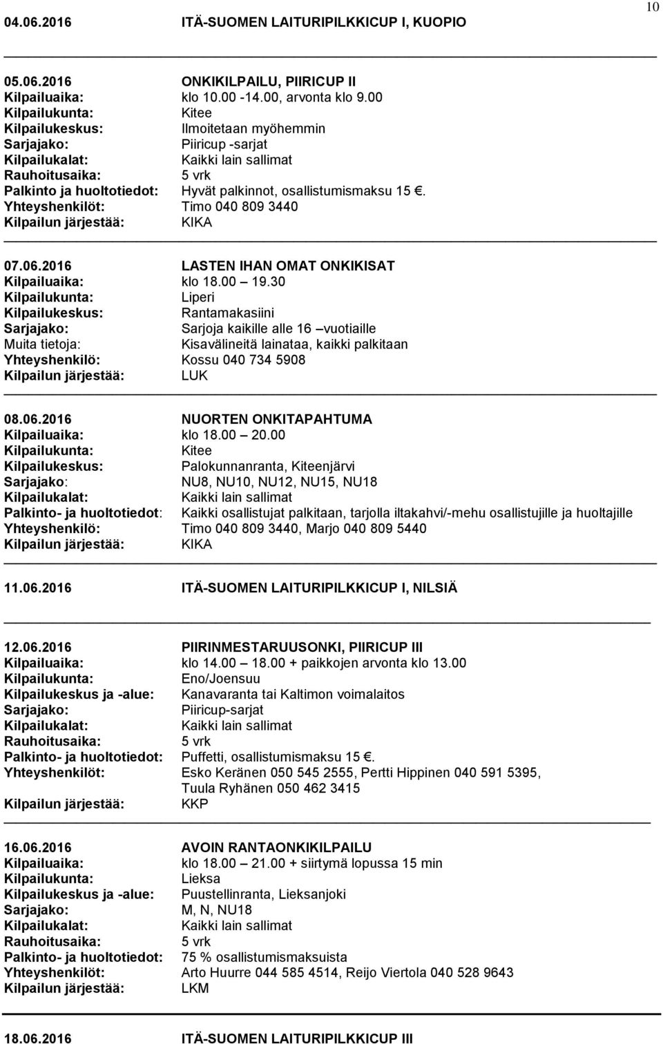 2016 LASTEN IHAN OMAT ONKIKISAT klo 18.00 19.