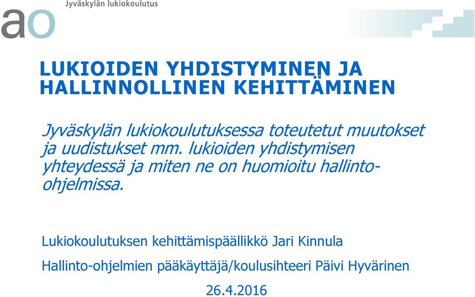 lukioiden yhdistymisen yhteydessä ja miten ne on huomioitu hallintoohjelmissa.