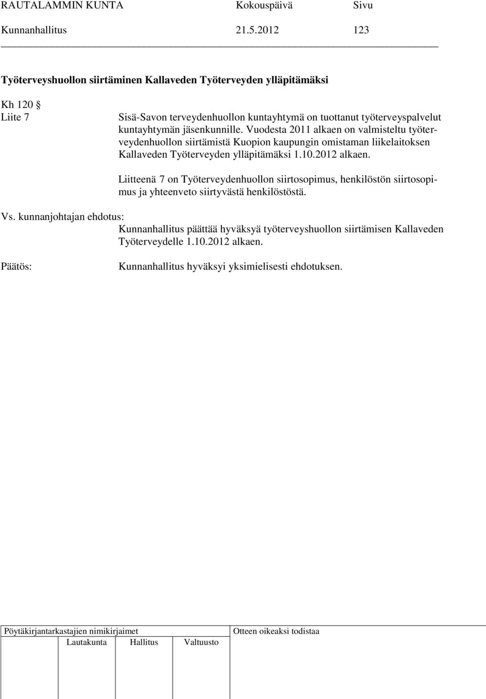 työterveyspalvelut kuntayhtymän jäsenkunnille.