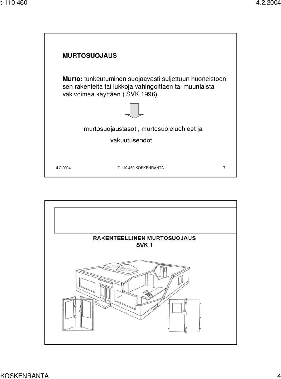 ( SVK 1996) murtosuojaustasot, murtosuojeluohjeet ja vakuutusehdot 4.2.