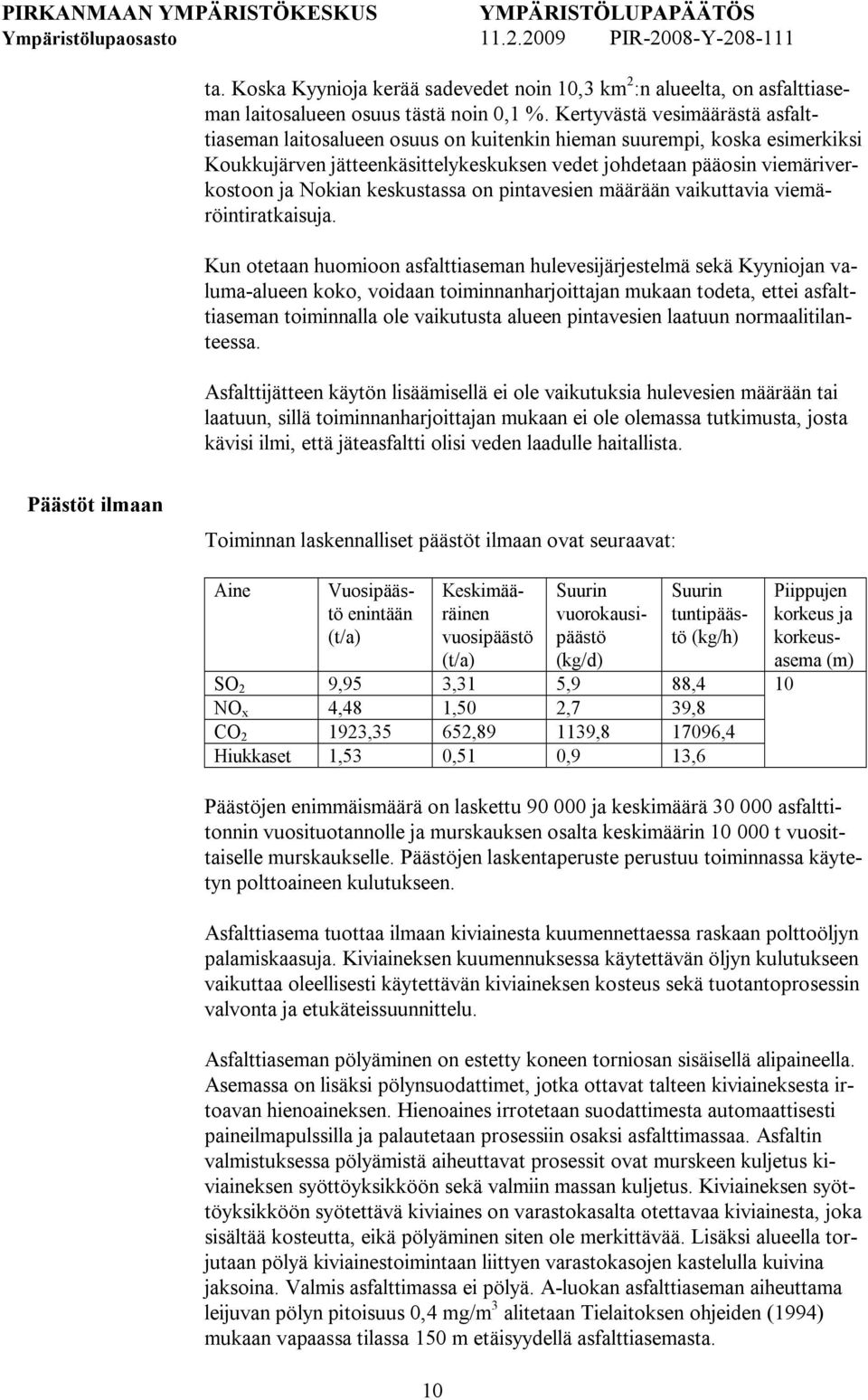 keskustassa on pintavesien määrään vaikuttavia viemäröintiratkaisuja.