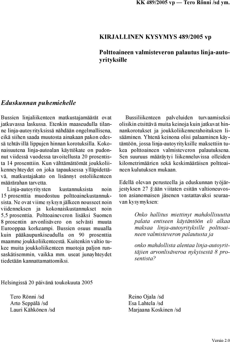 Kokonaisuutena linja-autoalan käyttökate on pudonnut viidessä vuodessa tavoitellusta 20 prosentista 14 prosenttiin.