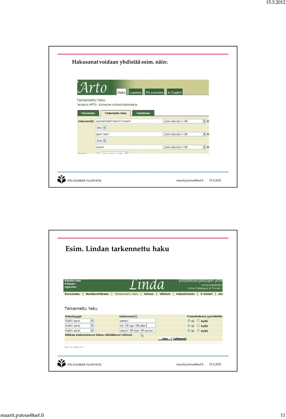 näin: Esim.