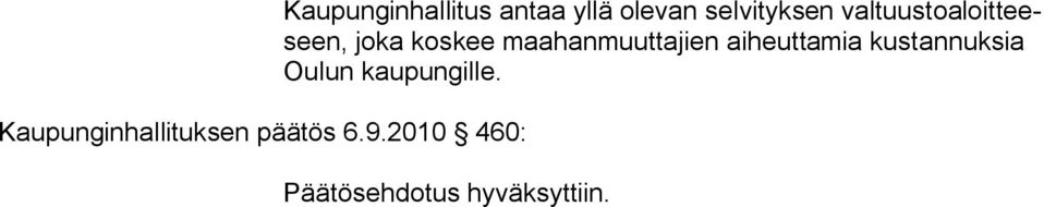 selvityksen valtuustoaloitteeseen, joka koskee