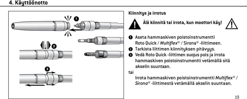 Tarkista liittimen kiinnityksen pitävyys.