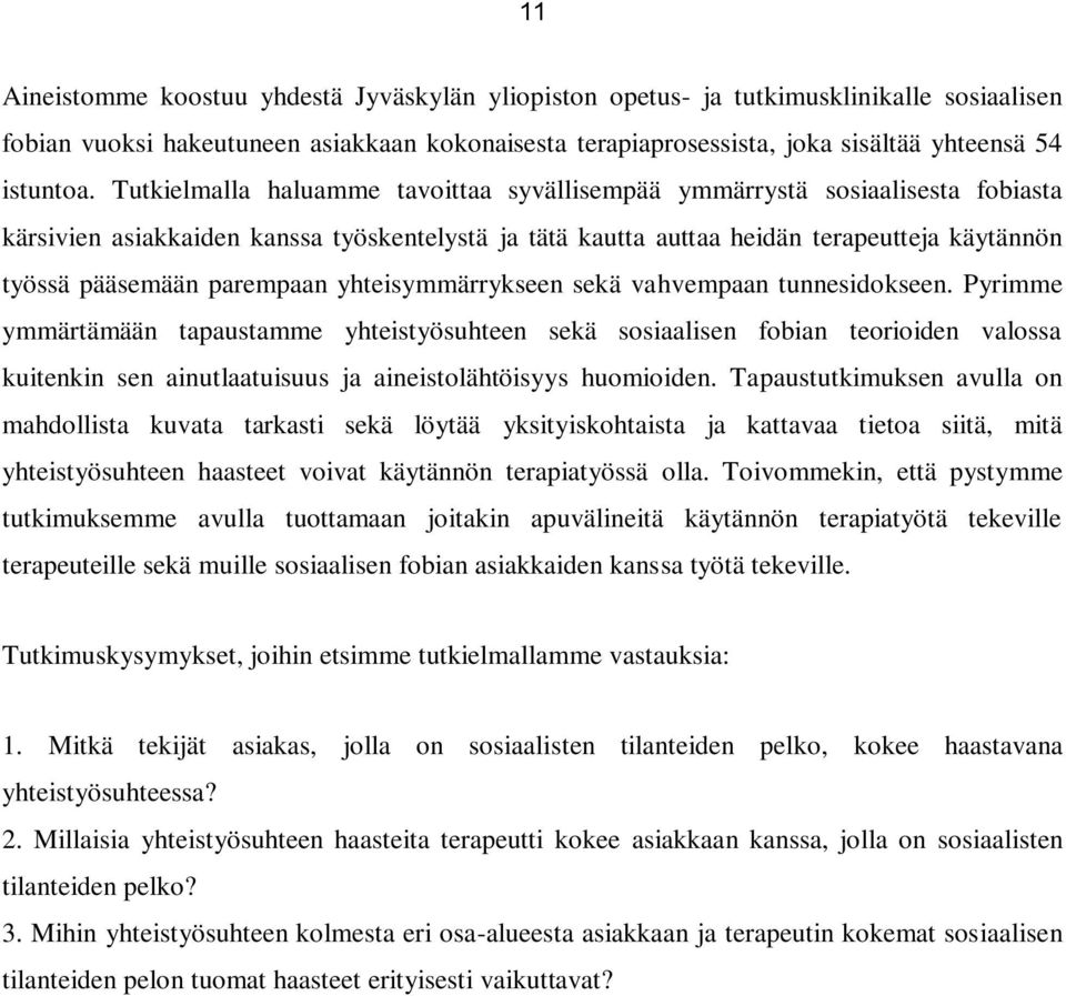 parempaan yhteisymmärrykseen sekä vahvempaan tunnesidokseen.
