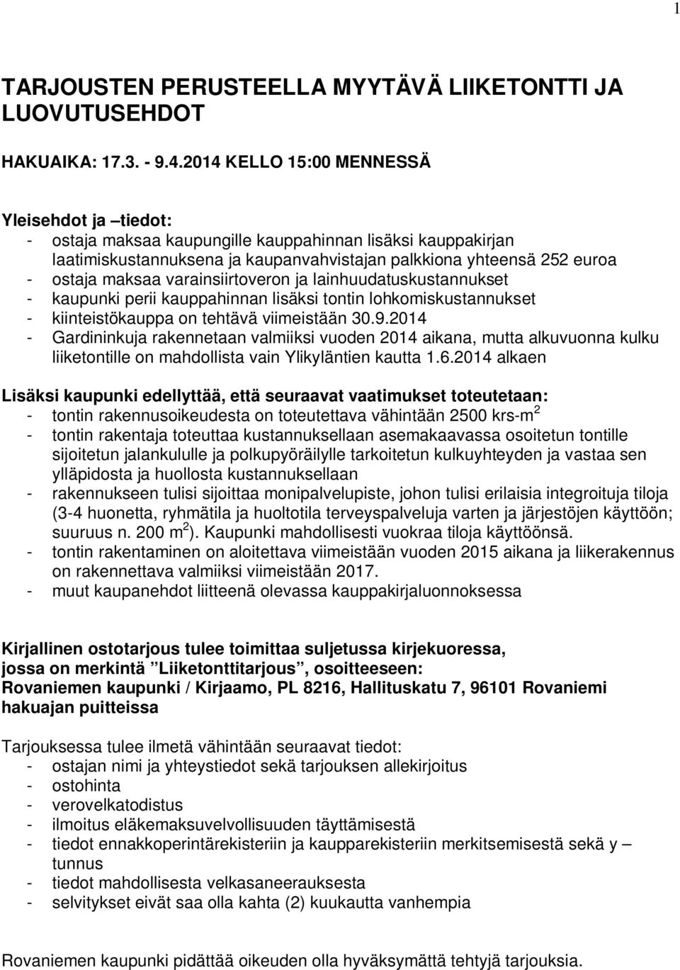 varainsiirtoveron ja lainhuudatuskustannukset - kaupunki perii kauppahinnan lisäksi tontin lohkomiskustannukset - kiinteistökauppa on tehtävä viimeistään 30.9.