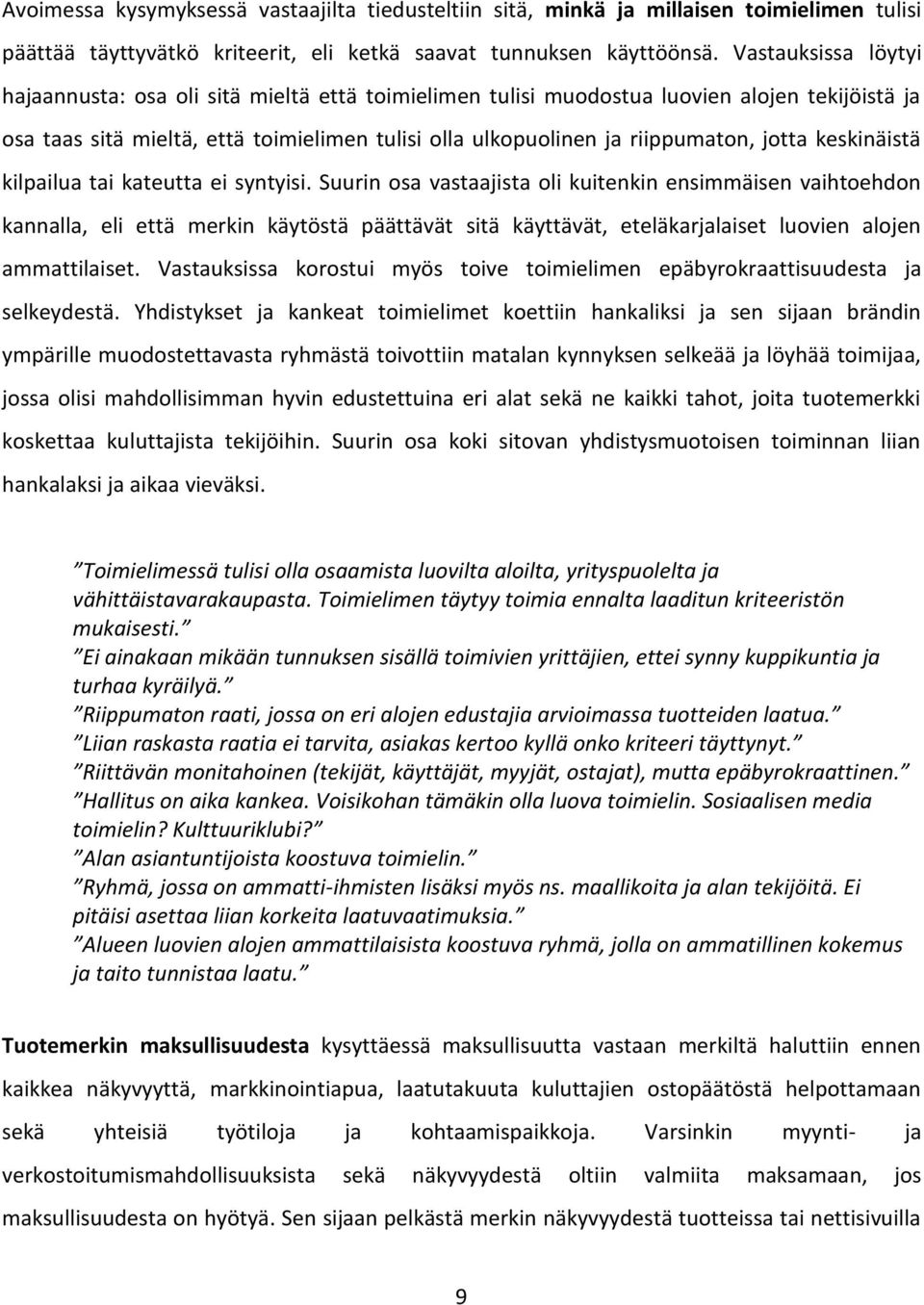 jotta keskinäistä kilpailua tai kateutta ei syntyisi.