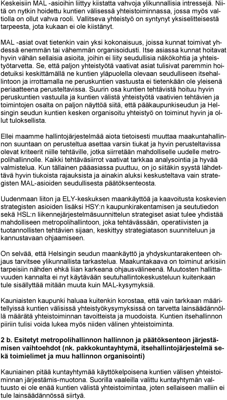 MAL -asiat ovat tietenkin vain yksi kokonaisuus, joissa kunnat toimivat yhdes sä enemmän tai vähemmän organisoidusti.