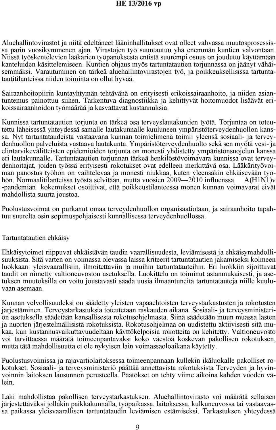 Varautuminen on tärkeä aluehallintovirastojen työ, ja poikkeuksellisissa tartuntatautitilanteissa niiden toiminta on ollut hyvää.