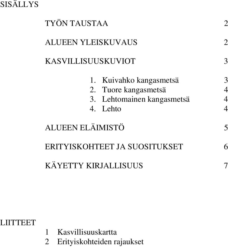 Lehtomainen kangasmetsä 4 4.