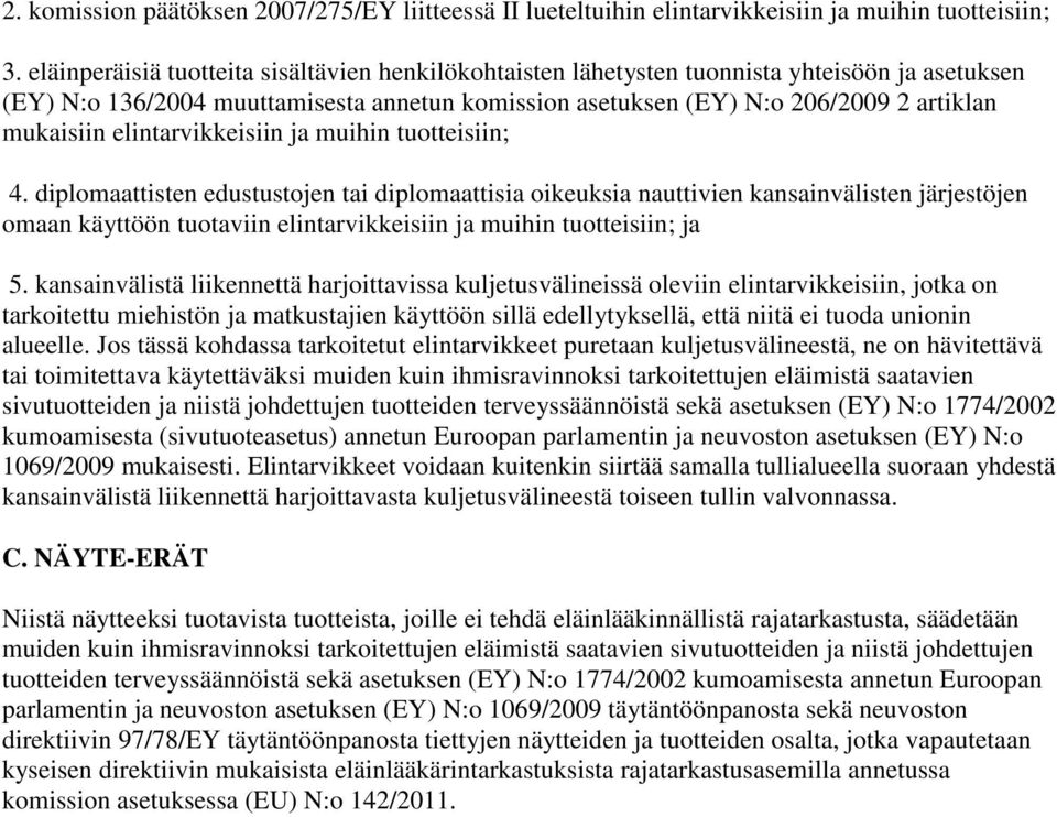 elintarvikkeisiin ja muihin tuotteisiin; 4.