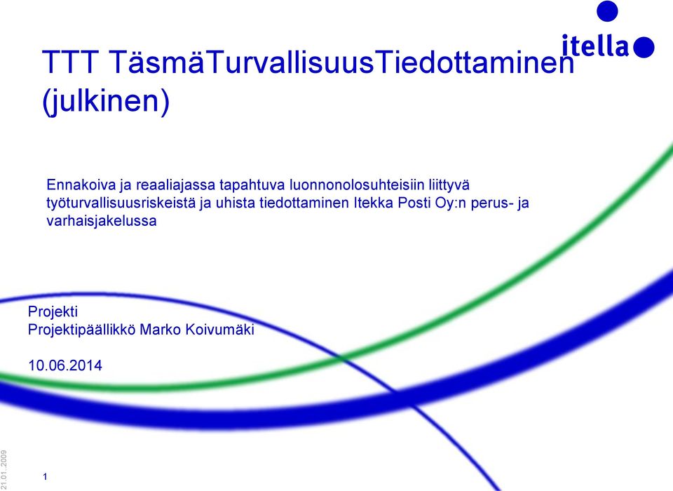 reaaliajassa tapahtuva luonnonolosuhteisiin liittyvä