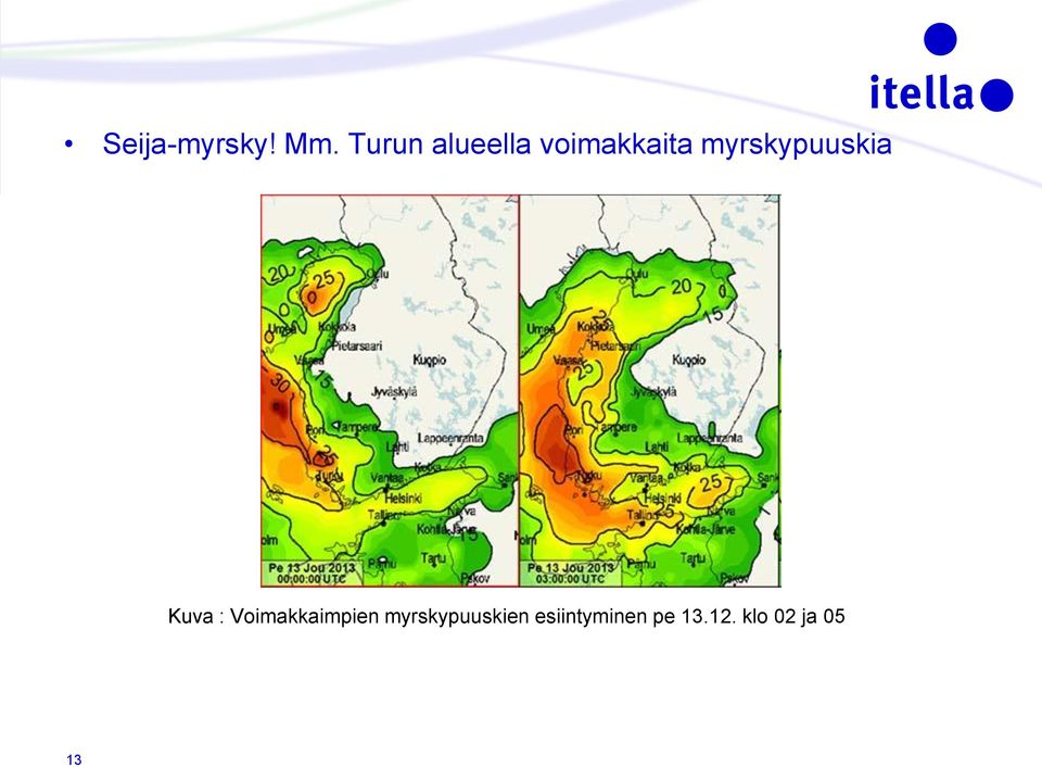 myrskypuuskia Kuva :