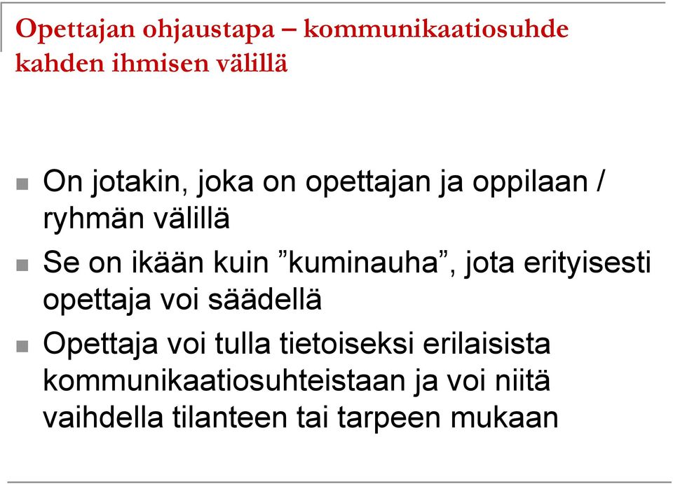 jota erityisesti opettaja voi säädellä Opettaja voi tulla tietoiseksi