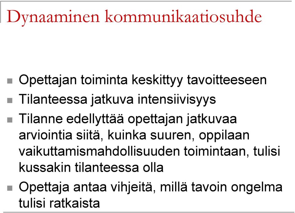 arviointia siitä, kuinka suuren, oppilaan vaikuttamismahdollisuuden toimintaan,